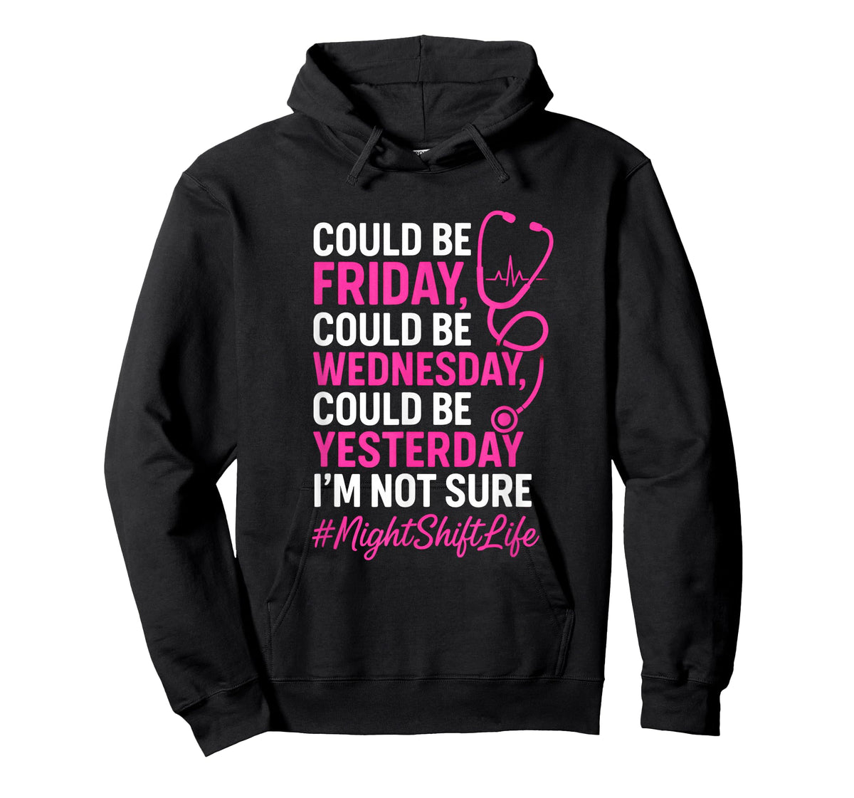 Could Be Friday - Nurse Life Night Shift Humor T-Shirt