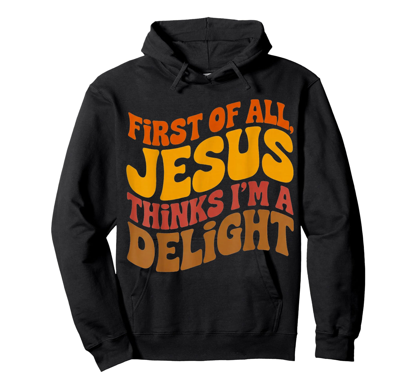 First of All Jesus Thinks I'm A Delight Vintage Retro Funny T-Shirt