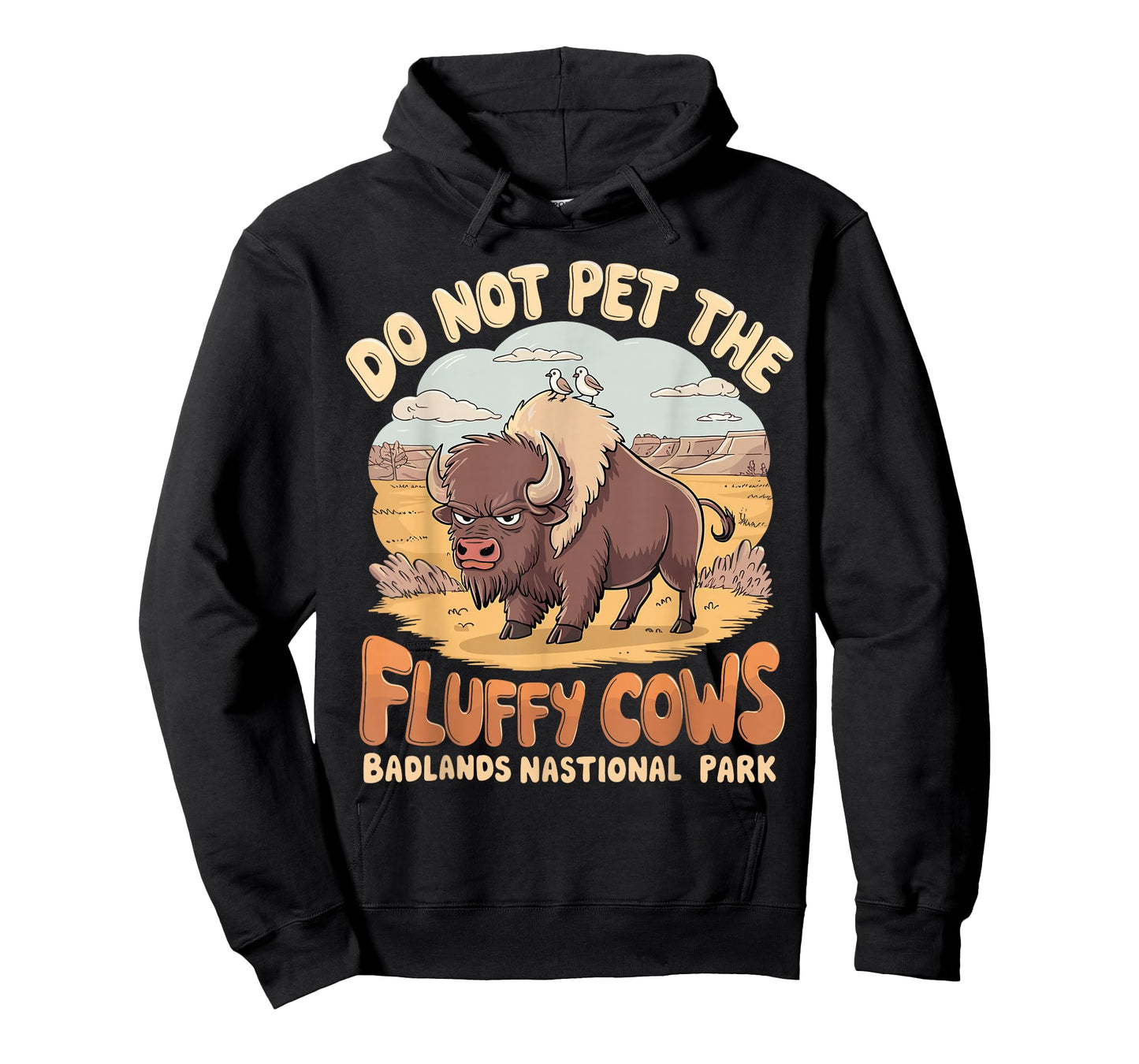 Do Not Pet The Fluffy Cows Badlands National Park Funny T-Shirt