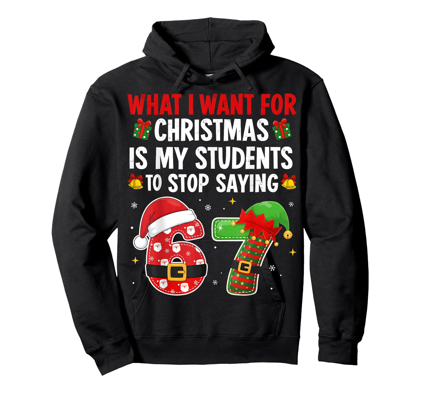 Students Saying 6-7 67 Six Seven Funny Teacher Christmas T-Shirt
