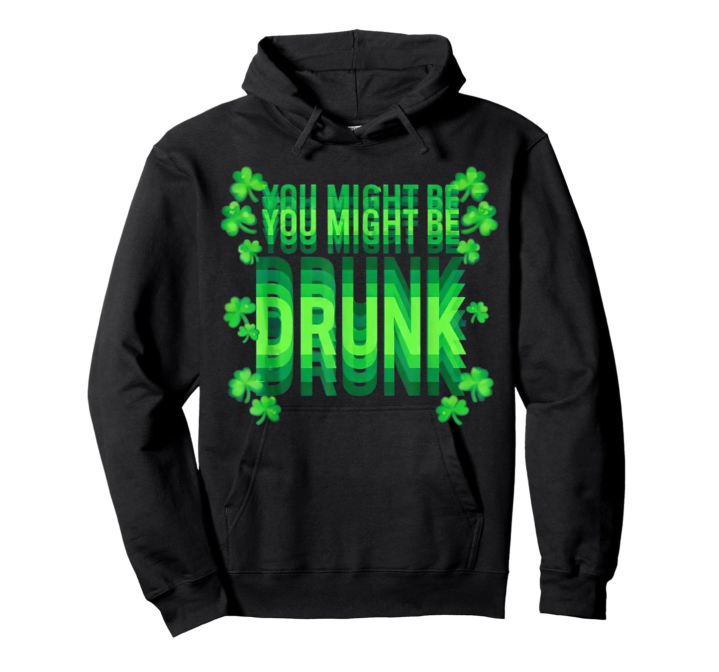 You Might Be Drunk Funny St Patrick Day Drinking Humor T-Shirt