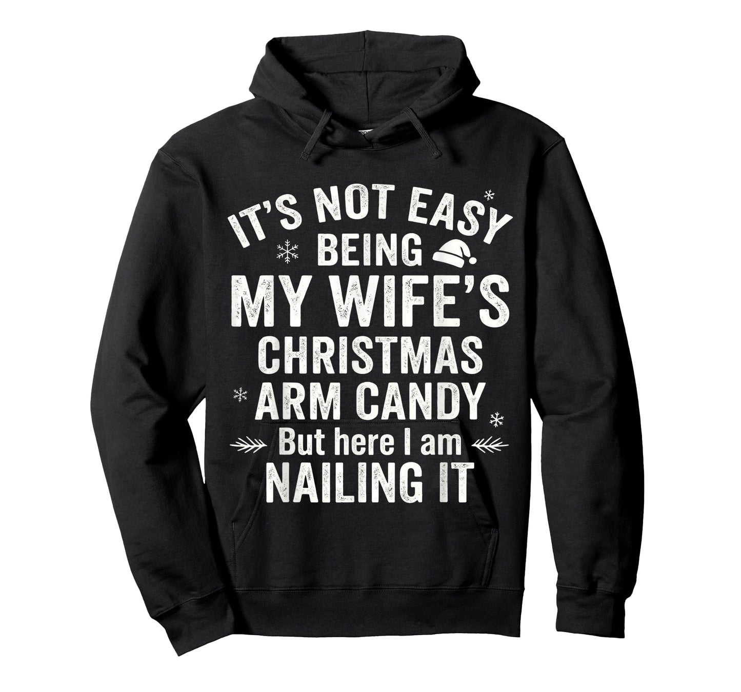 Funny Christmas Its Not Easy Being My Wife's Arm Candy T-Shirt