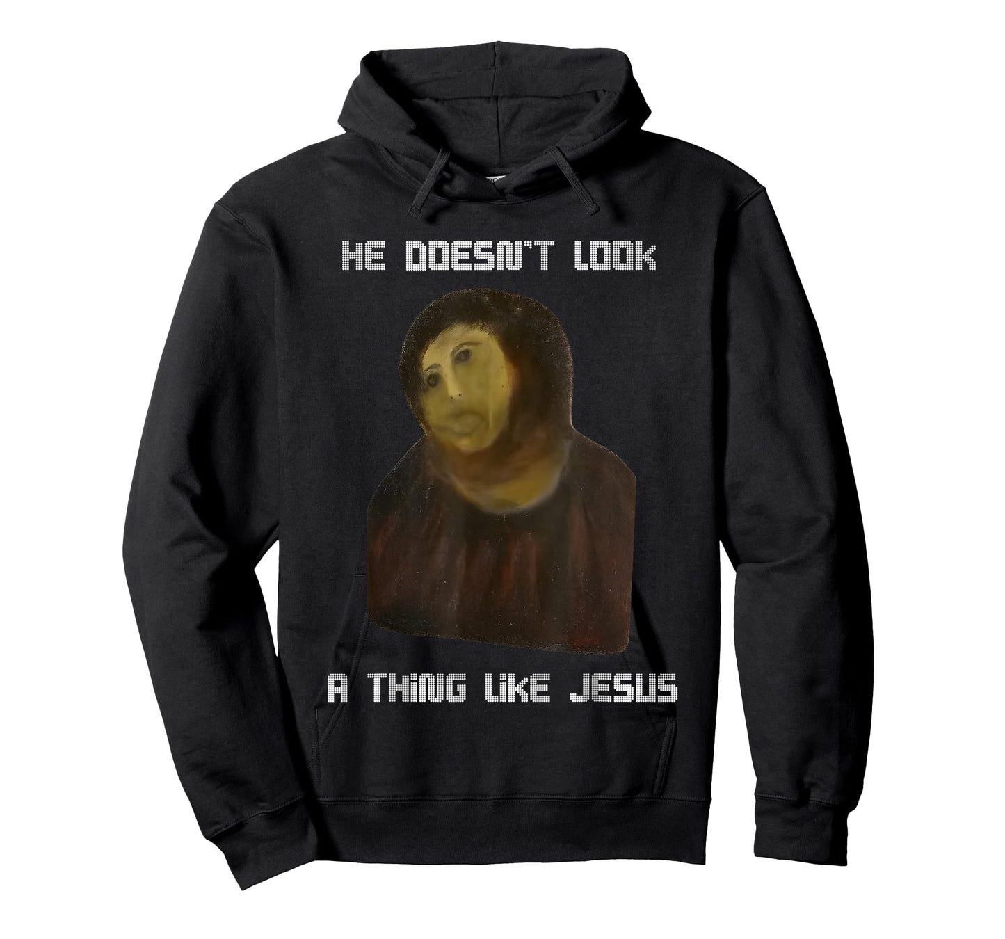 He Doesn't Look A Thing Like Jesus T-Shirt