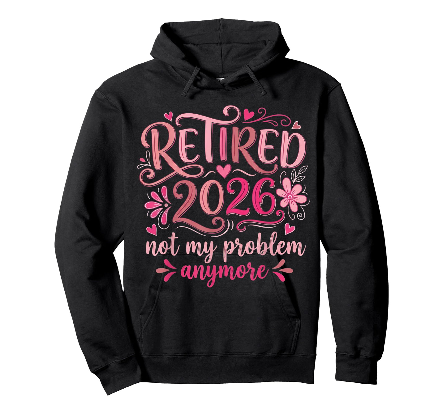 Retirement 2026 for Women Not My Problem Anymore Funny T-Shirt