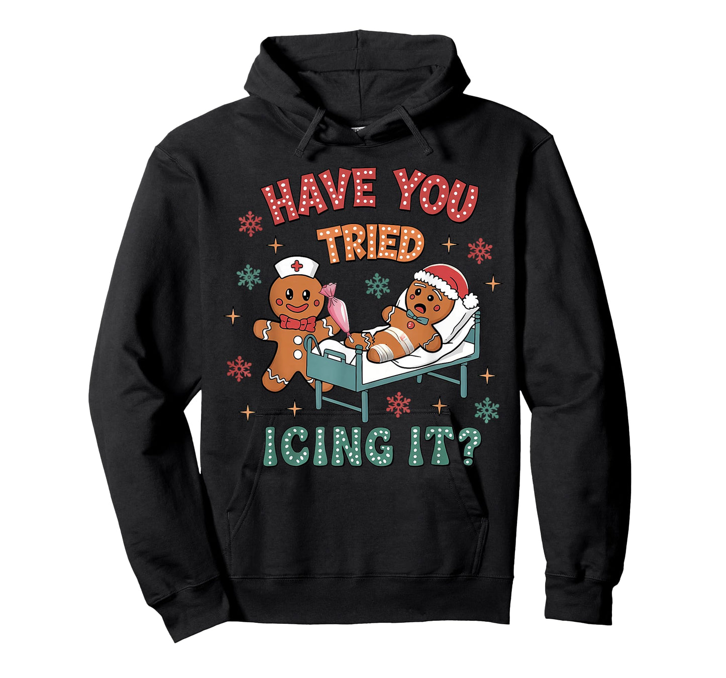 Have You Tried Icings It Gingerbread Nurse Christmas T-Shirt