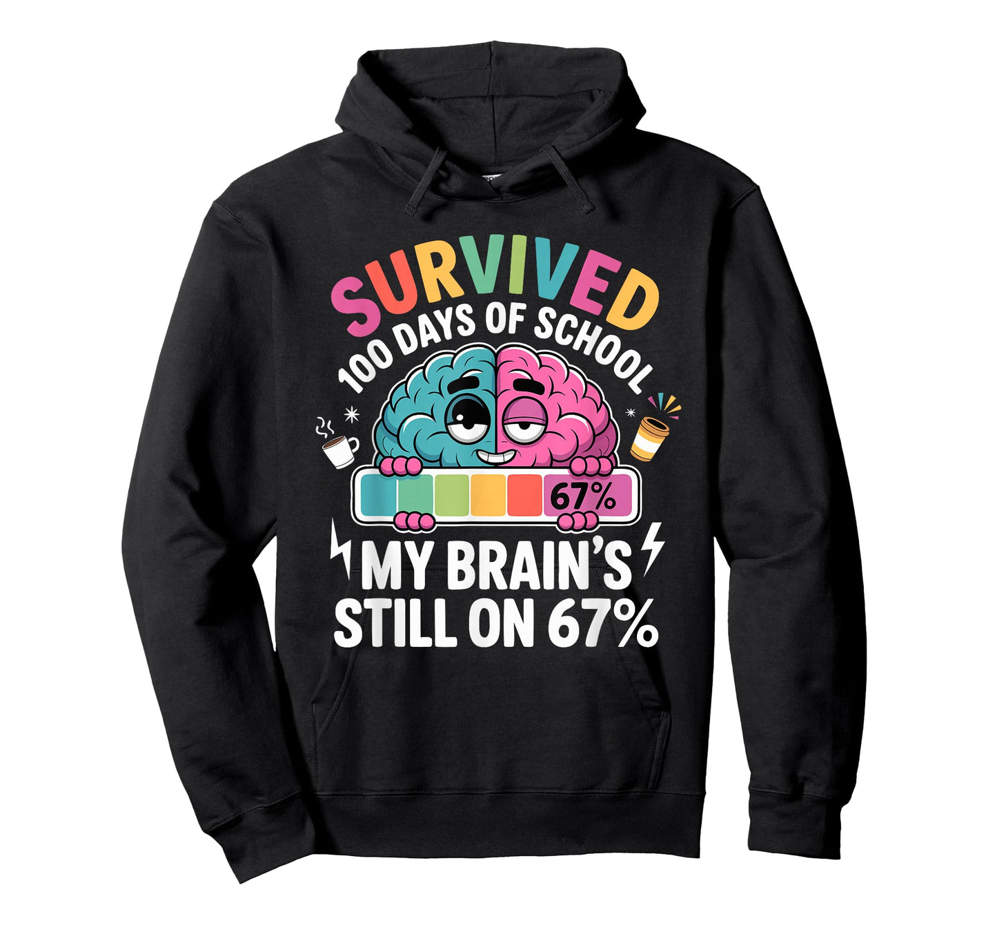 Survived 100 Days of School My Brain's Still on 67 Funny Pun T-Shirt
