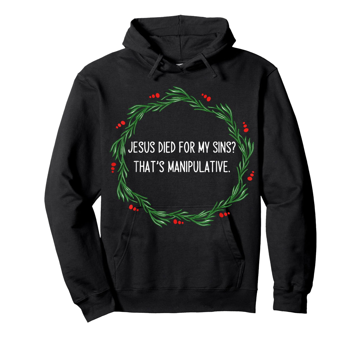 Funny Jesus Died for My Sins That's Manipulative Christmas T-Shirt