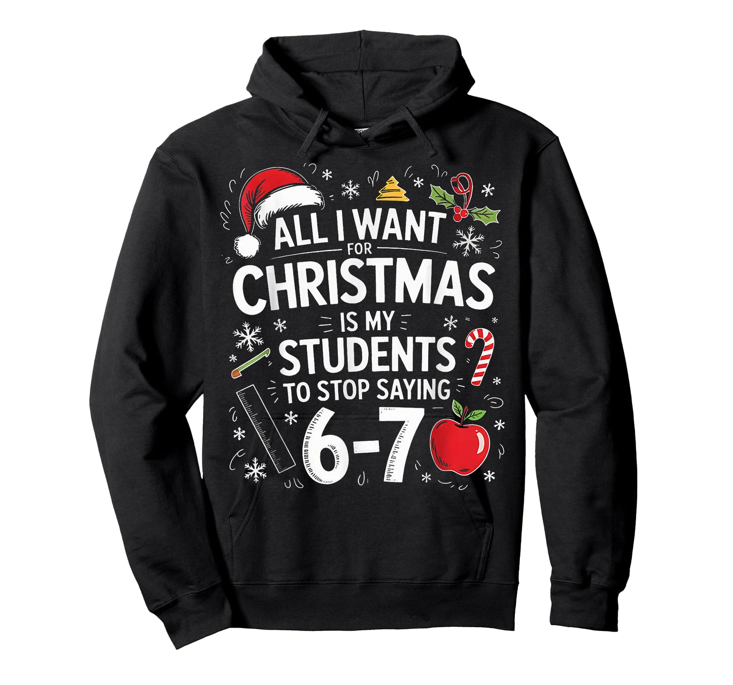 Students Saying 6-7 67 Six Seven Funny Teacher Christmas T-Shirt