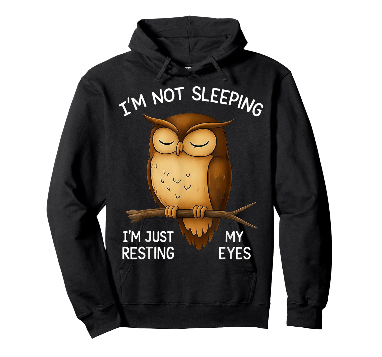 Owl I'm Not Sleeping I'm Just My Resting Eyes T-Shirt