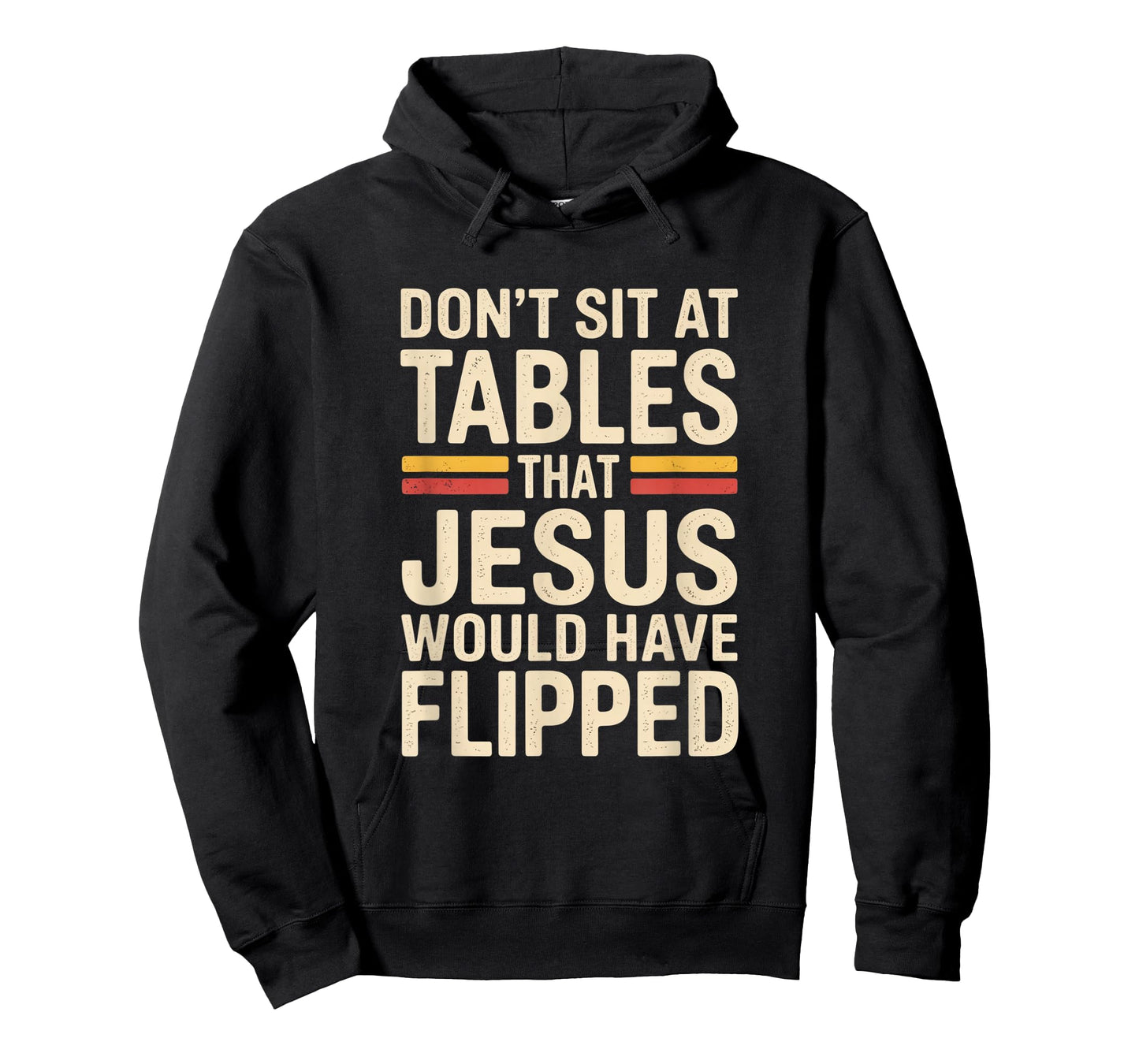 Don't Sit at Tables That Jesus Would Have Flipped Retro T-Shirt