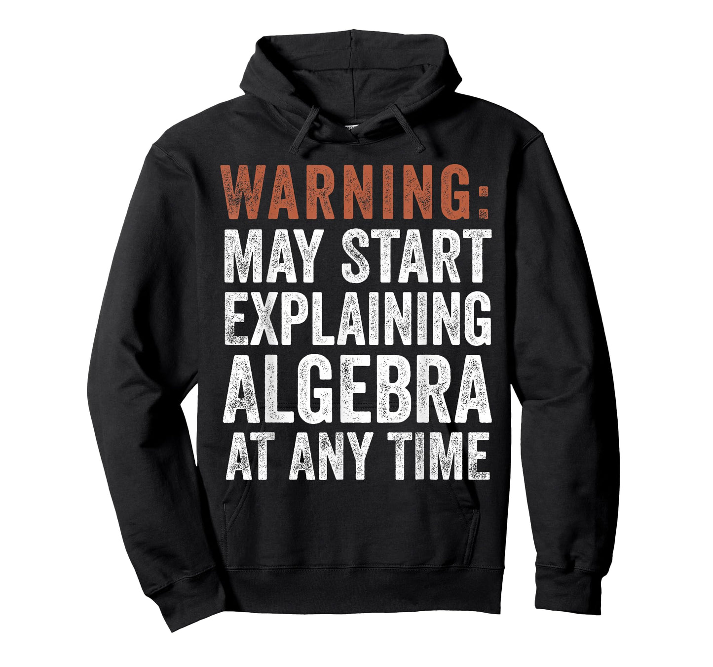 Warning May Start Explaining Algebra Funny Math T-Shirt