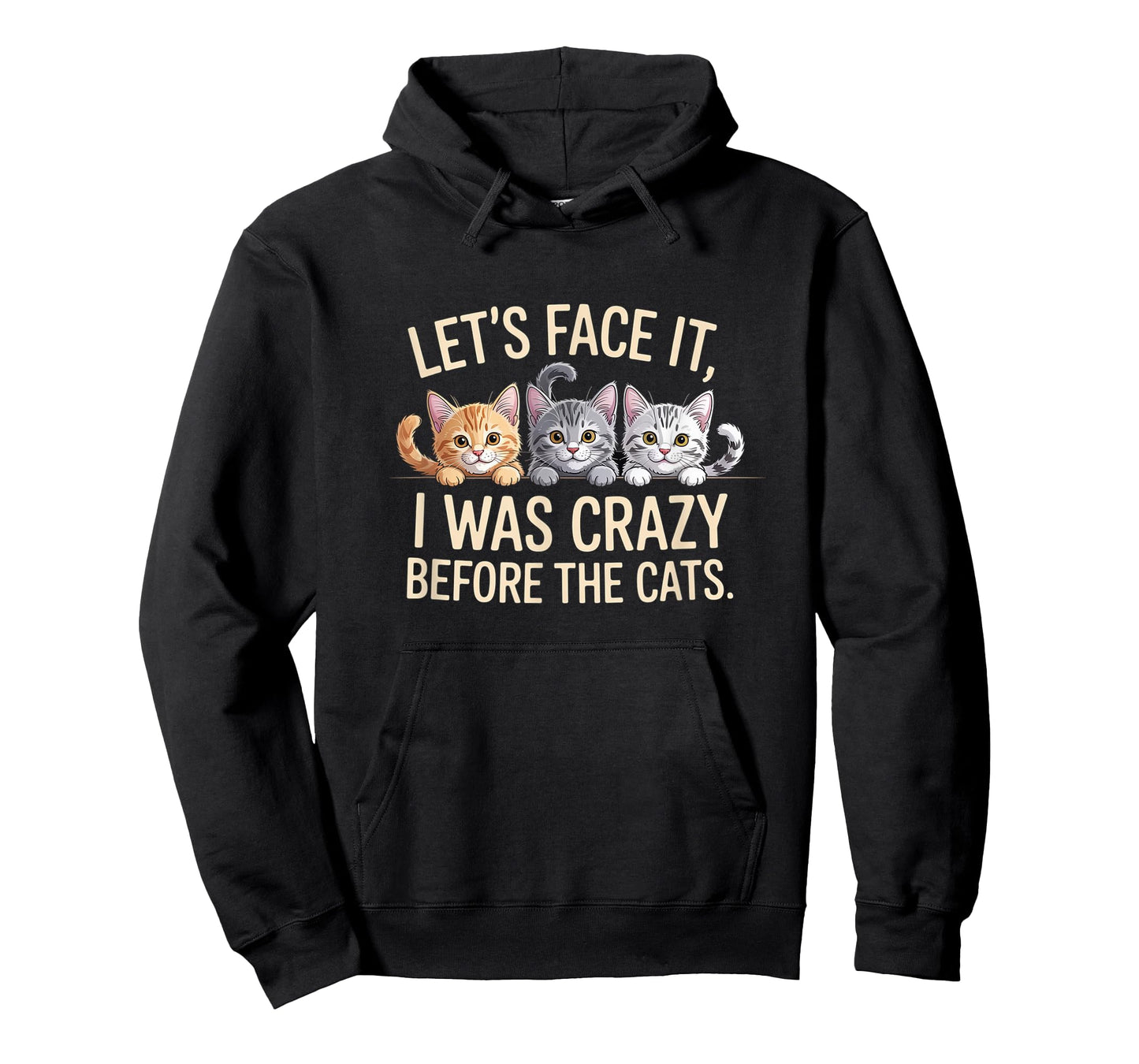 Let's Face it, I was Crazy Before The Cats, Funny Cat Lover T-Shirt