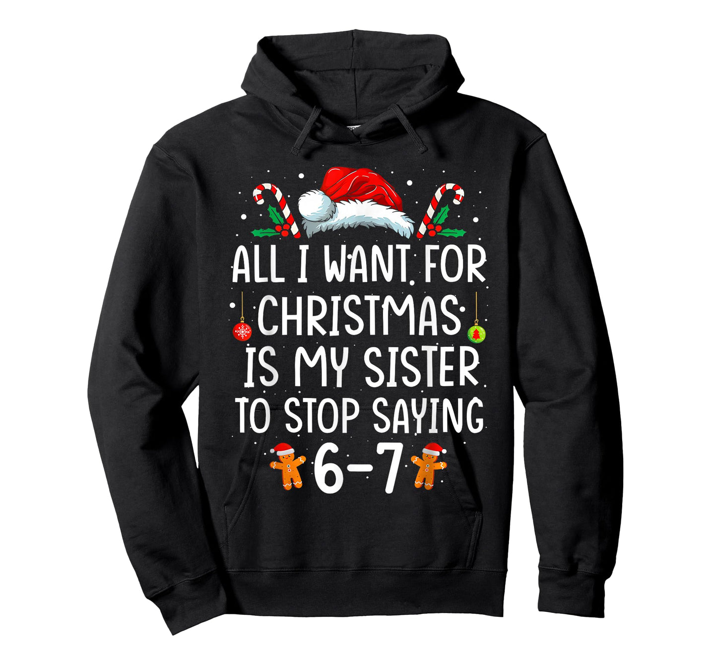 All I Want for Christmas is My Sister to Stop Saying 67 T-Shirt