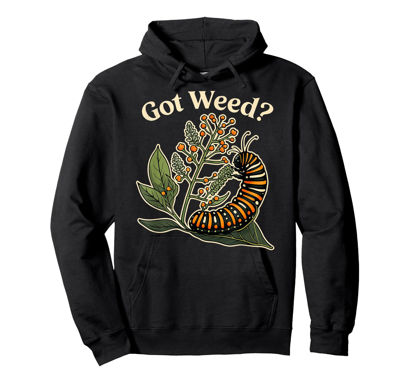 Got Weed Funny Monarch Caterpillar T-Shirt