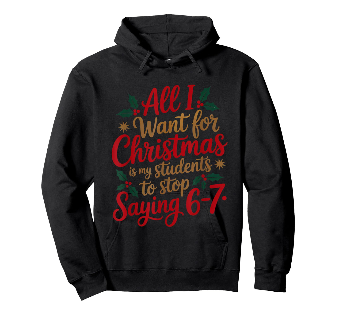 Students Saying 6-7 67 Six Seven Funny Teacher Christmas T-Shirt
