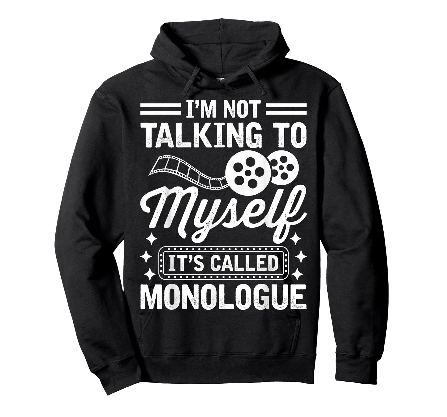 I'm Not Talking to Myself It's Called Monologue Theater Nerd T-Shirt