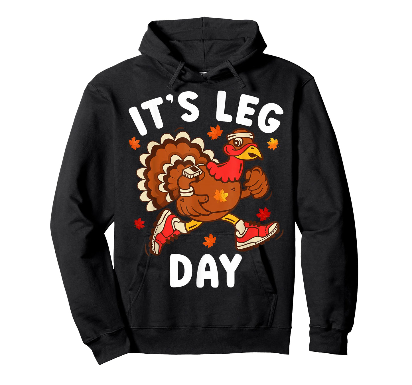Its Leg Day Funny Turkey Exercise Thanksgiving Men Boy Women T-Shirt