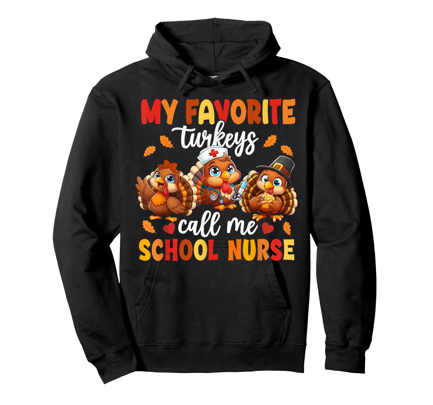 My Favorite Turkeys Call Me School Nurse Thanksgiving Tee T-Shirt