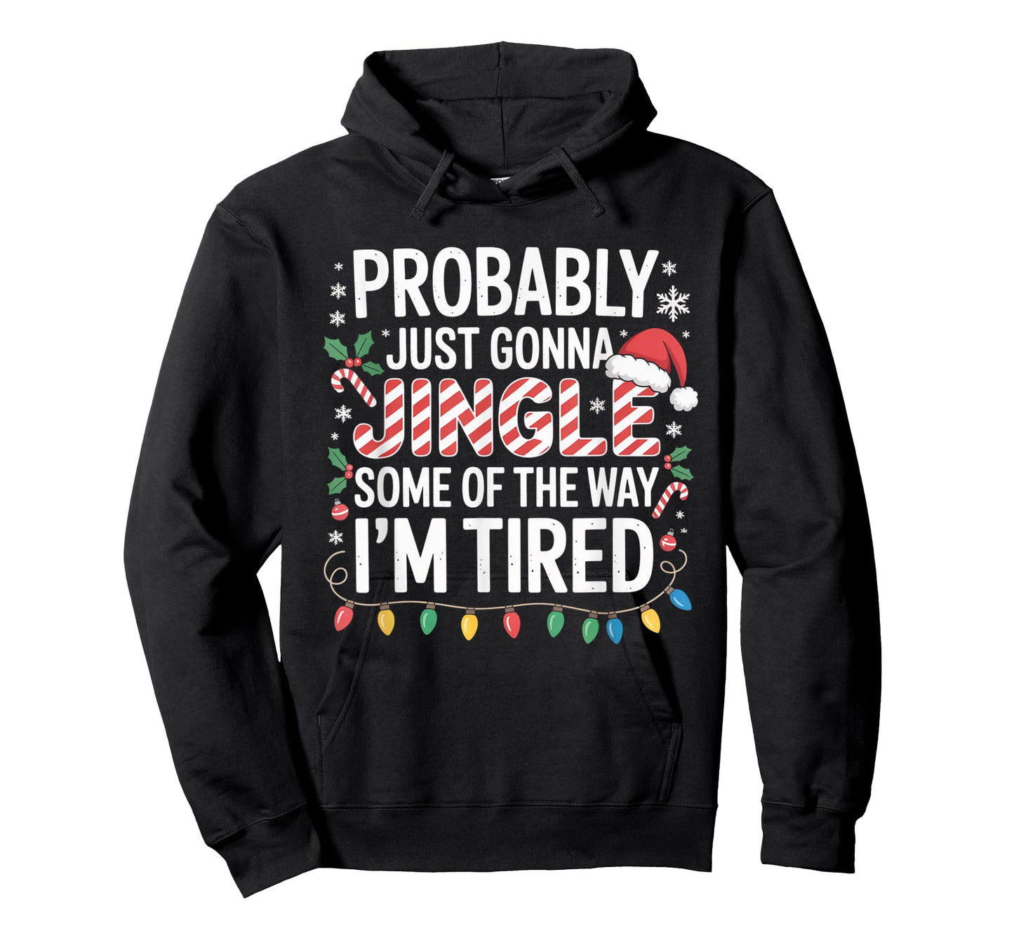 Probably Just Going to Jingle Some of The Way Christmas Xmas T-Shirt