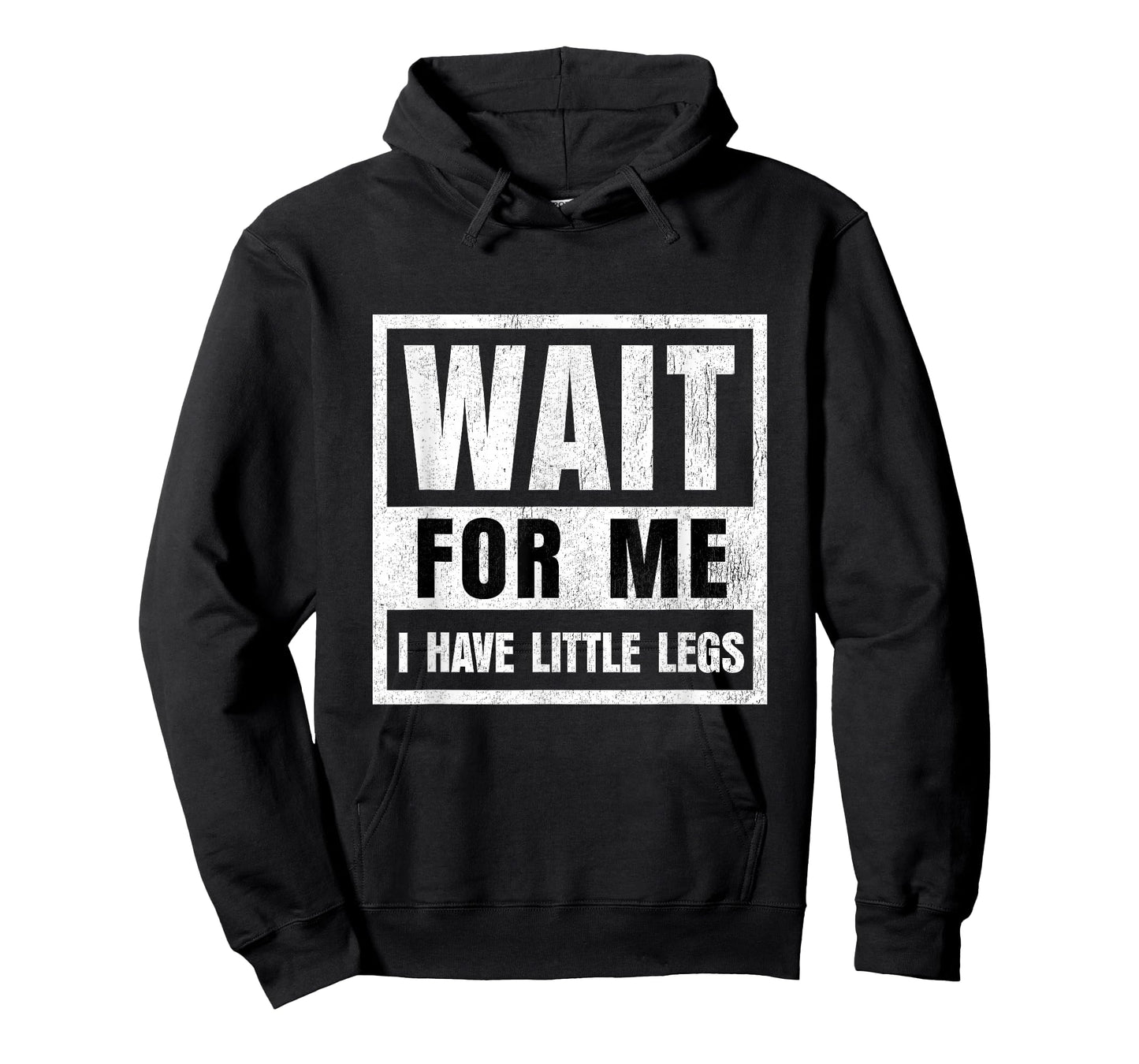 Wait for Me I Have Little Legs Funny Short Person T-Shirt