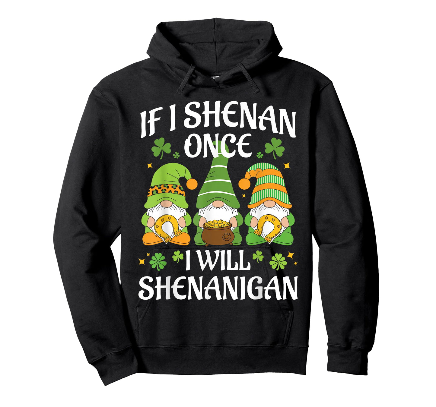 St Patricks Day Gnomies If I Shenan Once I'll Shenanigan T-Shirt