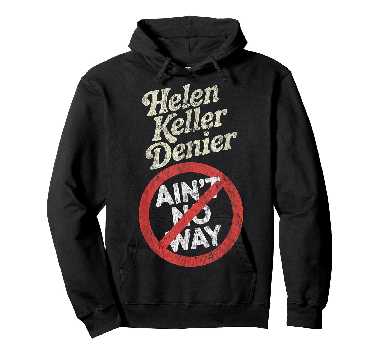 Helen Keller Denier Ain't No Way Vintage Meme T-Shirt