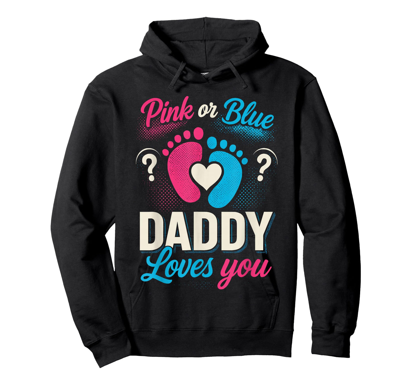Gender Reveal Shirts Dad, Pink Or Blue Daddy Loves You T-Shirt