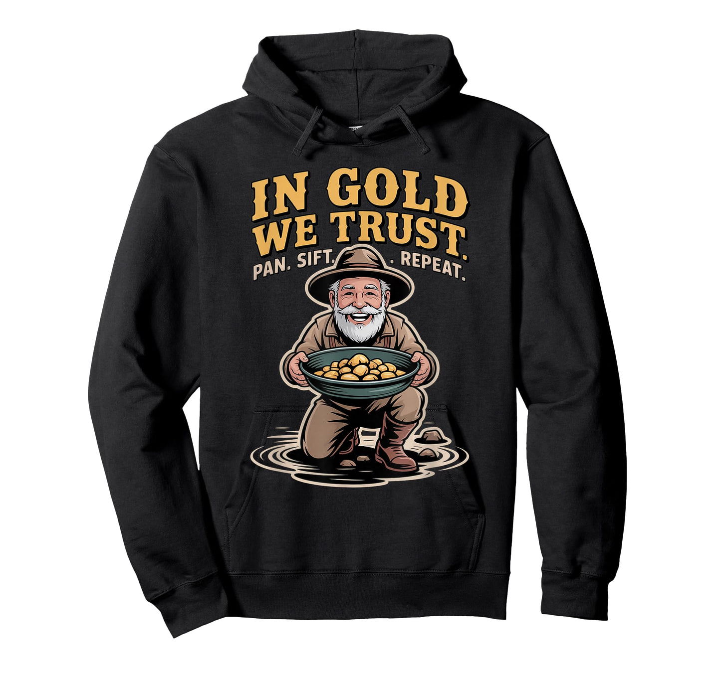 in Gold We Trust Pan Sift Repeat Gold Panning Prospector T-Shirt