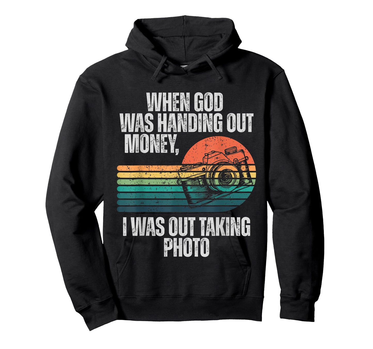 When God was Handing Out Money I was Out Taking Photo T-Shirt