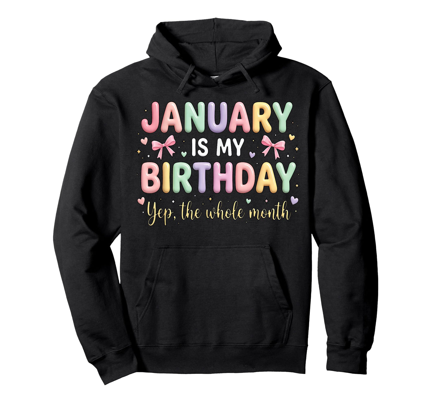 Born in January is My Birthday Yup The Whole Month Bday T-Shirt
