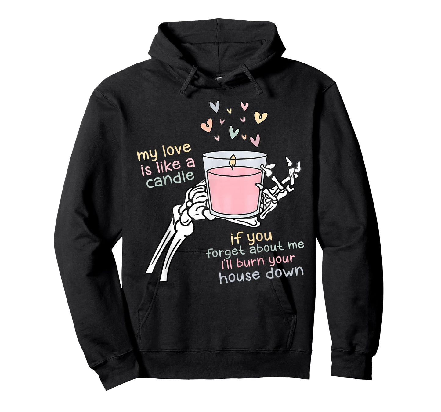 My Love is Like A Candle If You Forget About Me T-Shirt