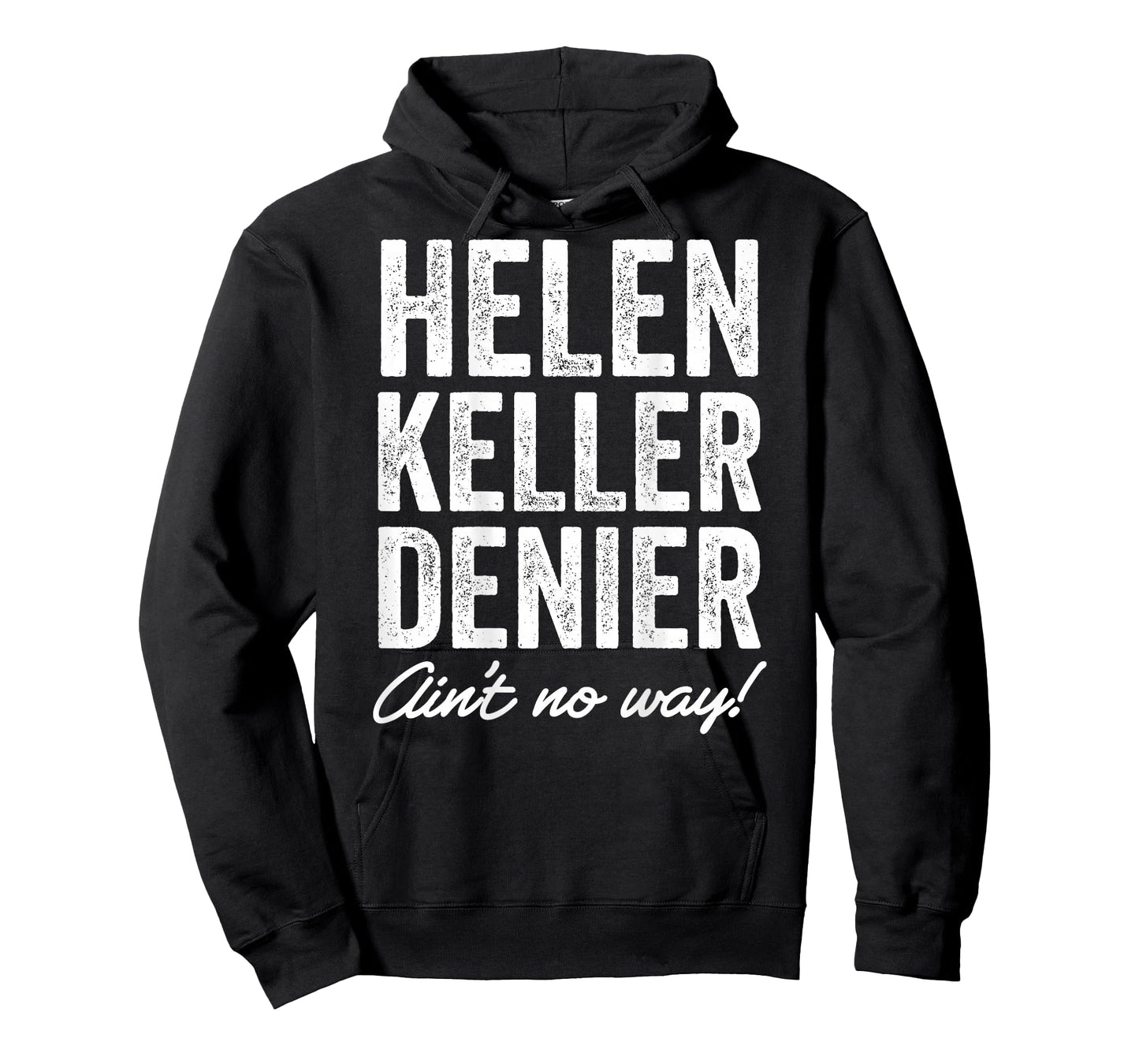 Helen Keller Denier Ain't No Way Funny Retro Meme T-Shirt