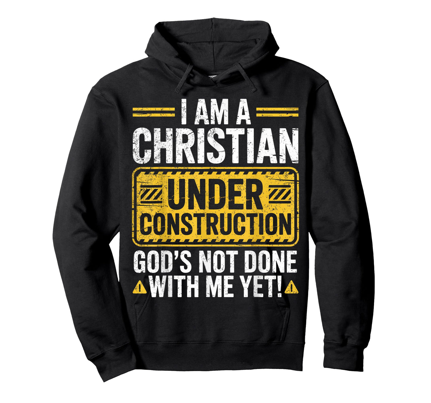 I Am a Christian Under Construction God’s Not Done with Me T-Shirt