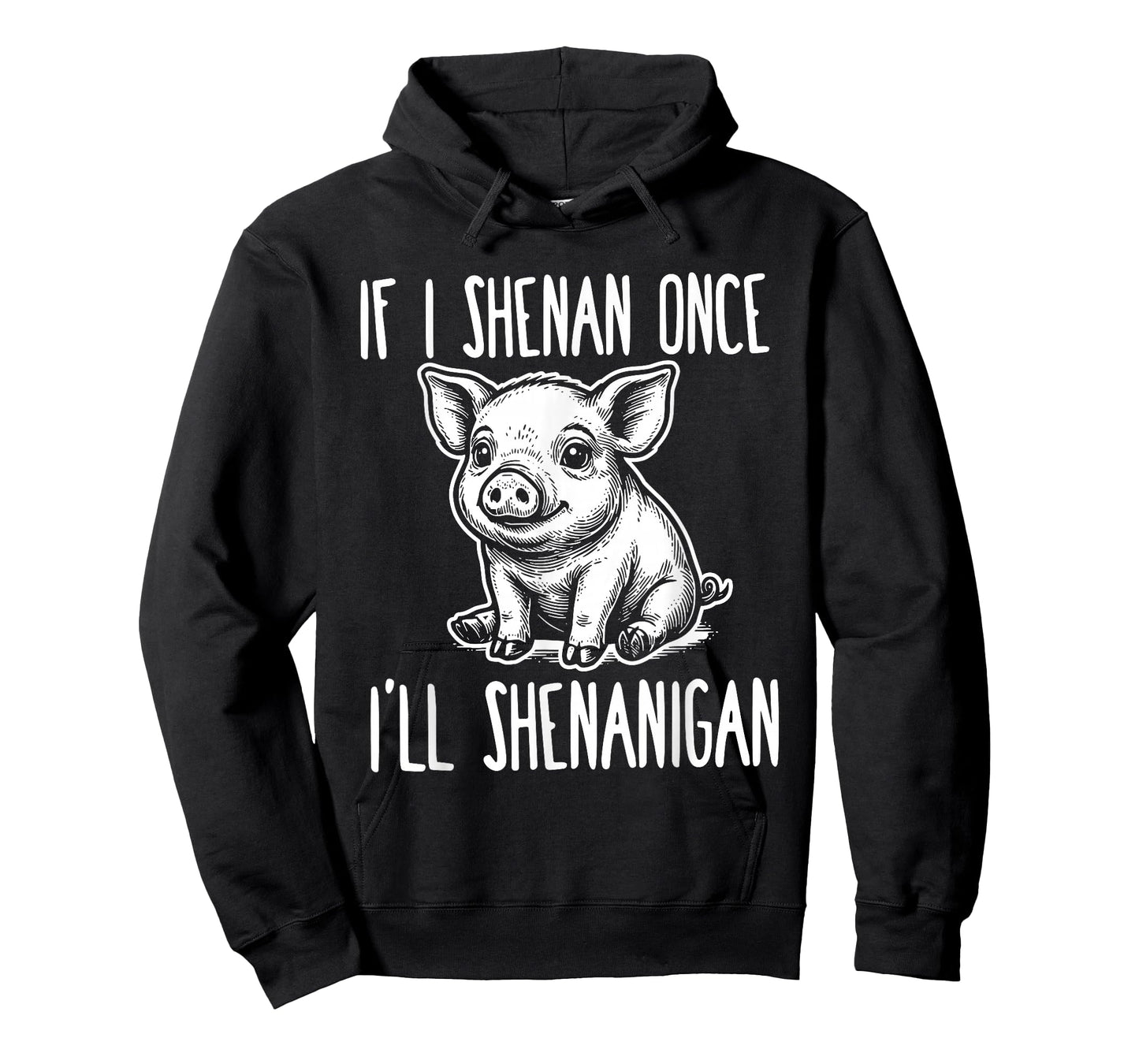 If I Shenan Once I'll Shenanigan St Patrick's Day Pig Meme T-Shirt
