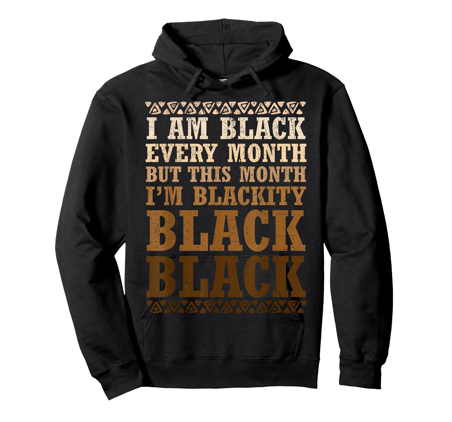 I Am Black Every Month Pride Black History Men Women Kid T-Shirt