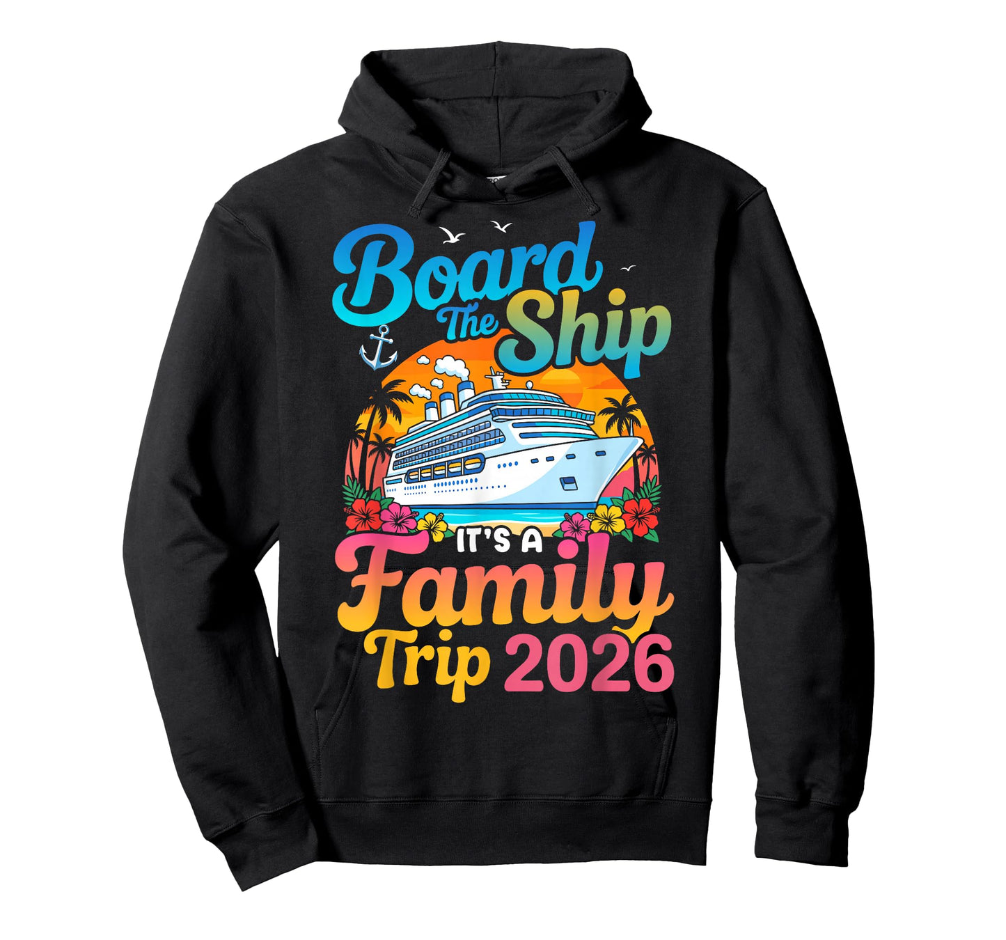 Board The Ship Its A Family Trip 2026 Cruise T-Shirt