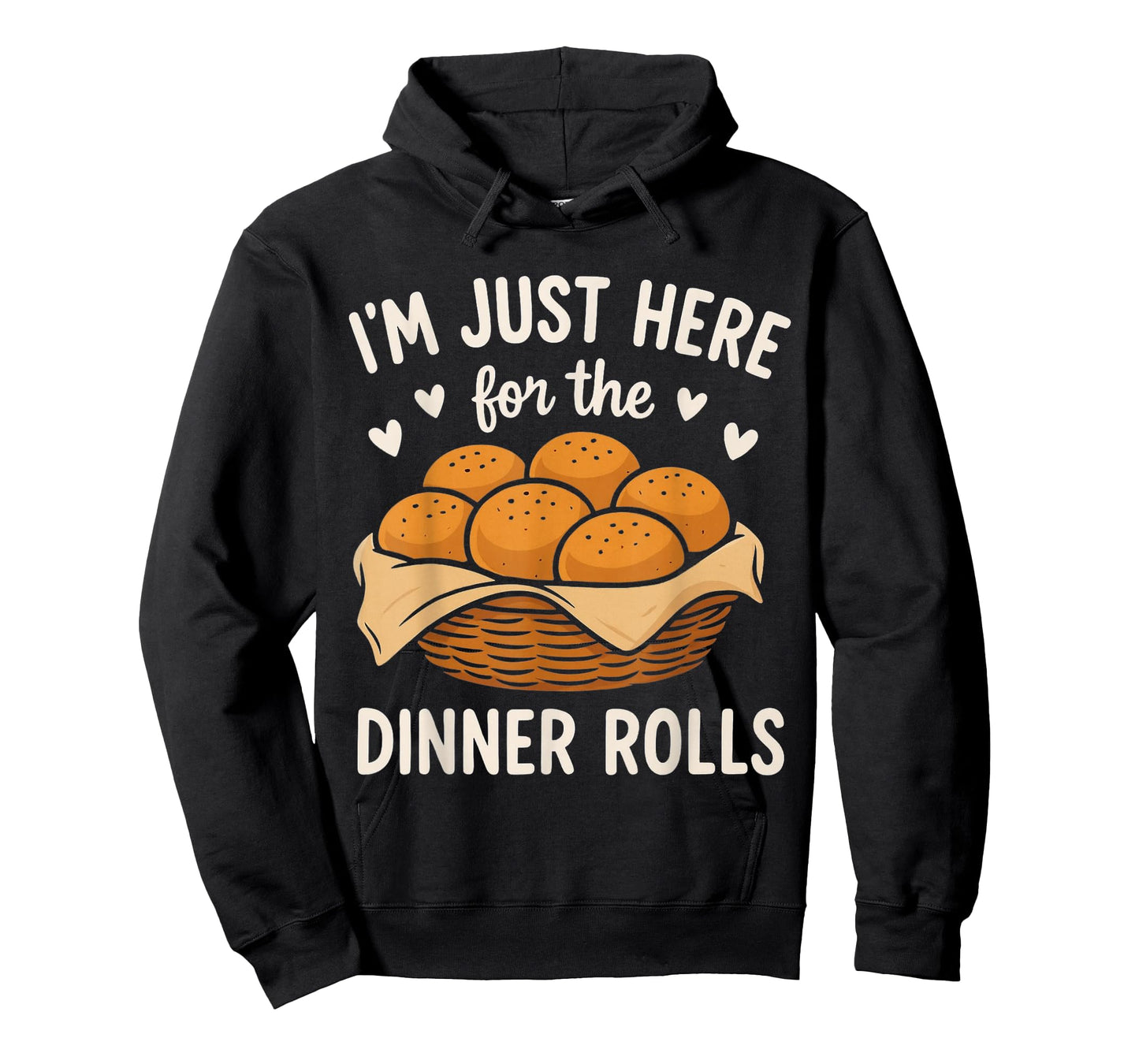 I'm Just Here for The Dinner Rolls Cute Bread Thanksgiving T-Shirt