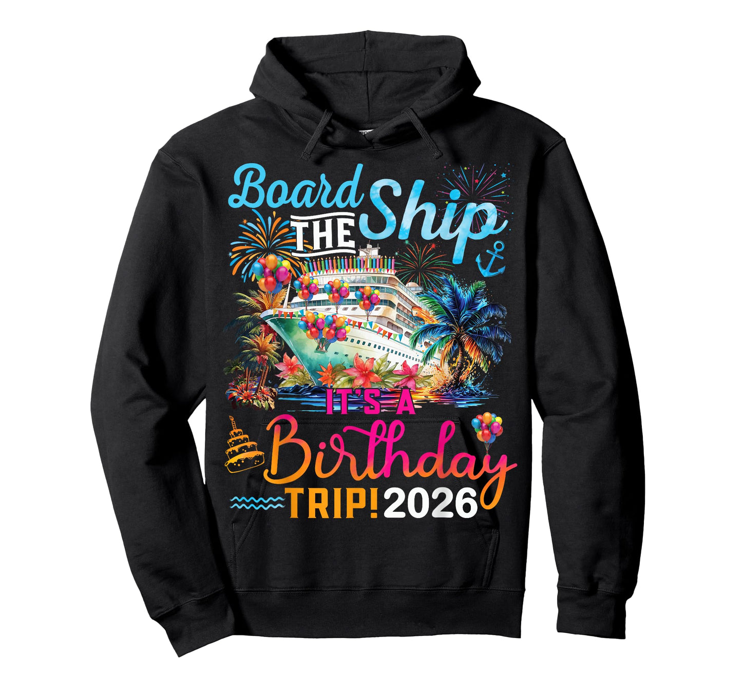 Board The Ship It's A Birthday Trip 2026 Birthday Cruise T-Shirt