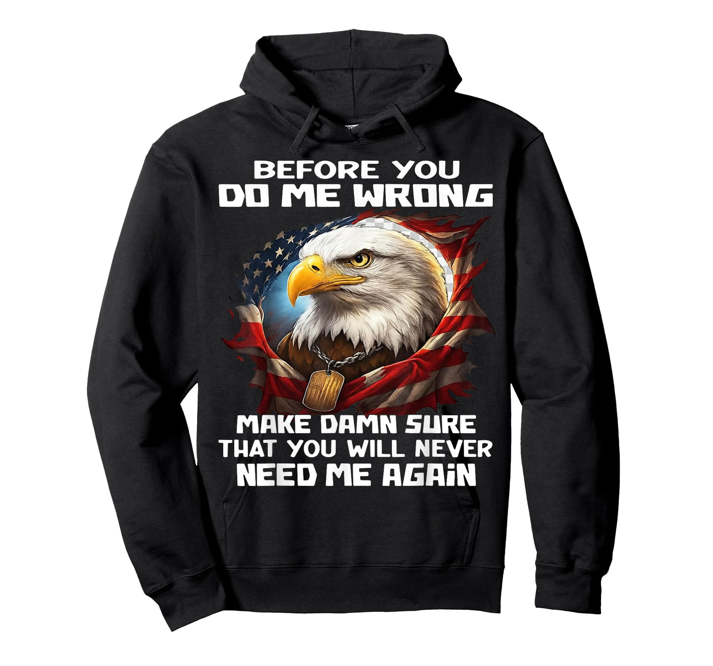Before You Do Me Wrong Make Damn Sure That You Will Never T-Shirt