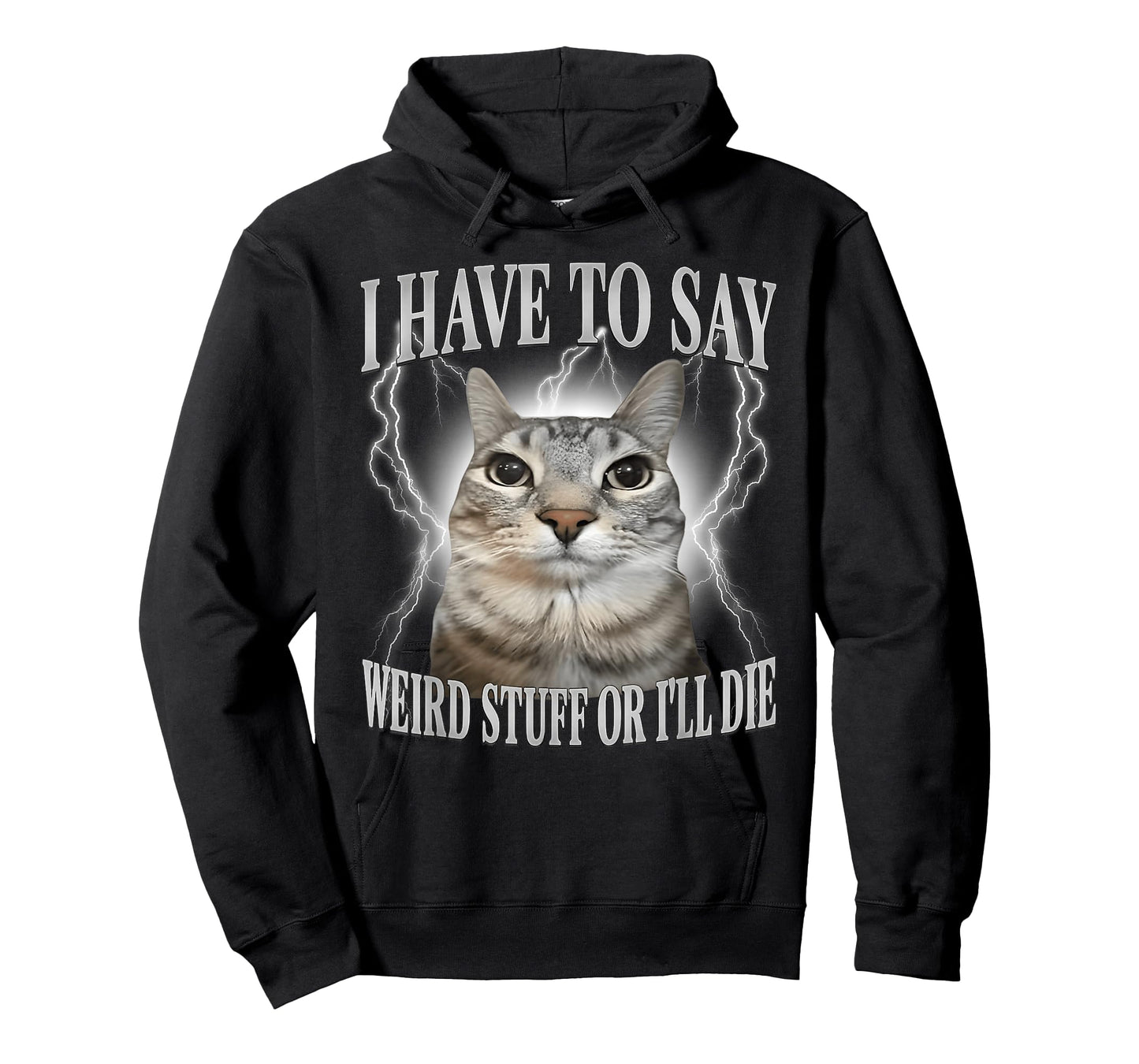 I Have to Say Weird Stuff or I'll Die Funny Cat Meme T-Shirt