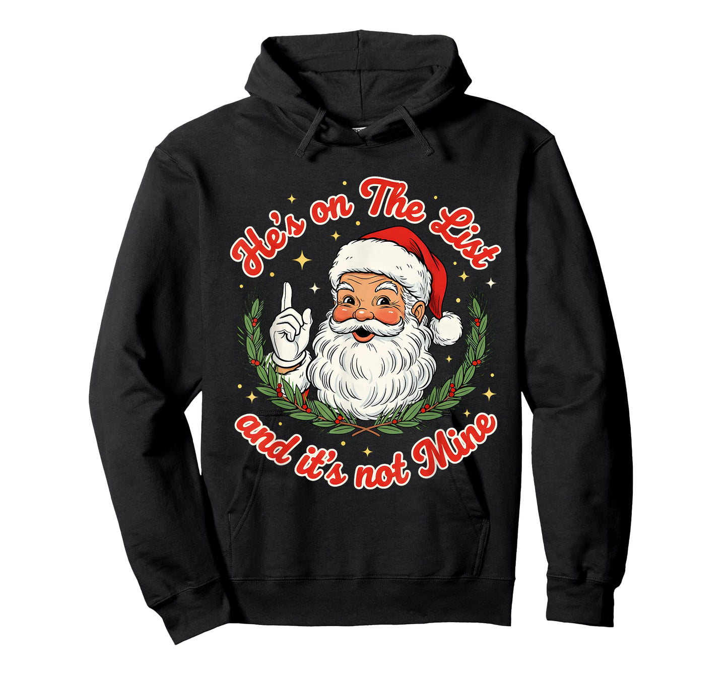 He’s On The List and It’s Not Mine Santa Christmas T-Shirt