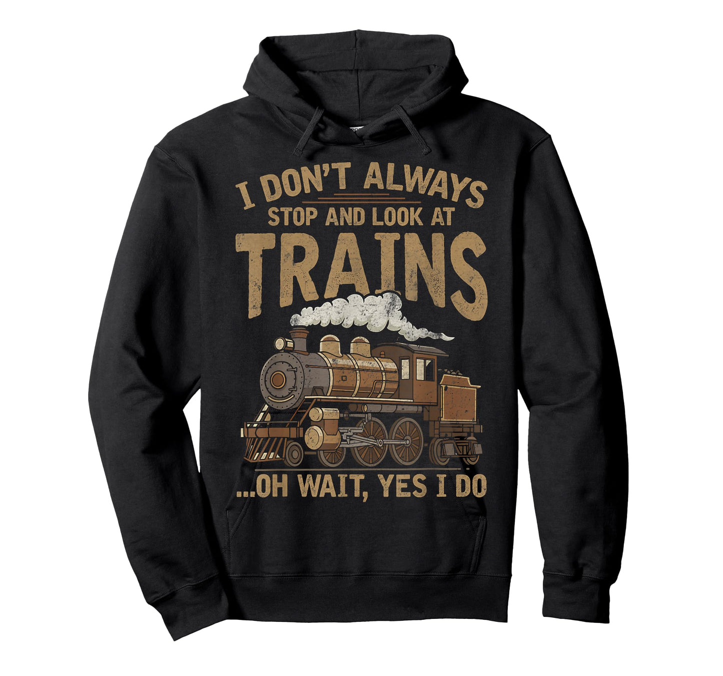 I Don't Always Stop and Look at Trains Locomotive Lover Kids T-Shirt