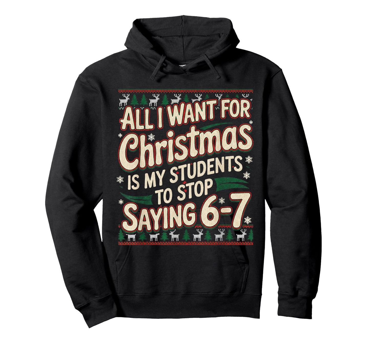 Students Saying 67 Christmas Teacher Ugly Christmas T-Shirt