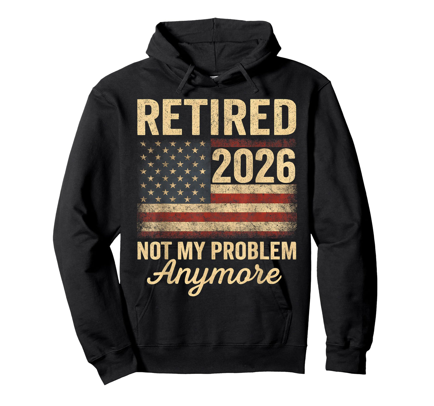 Retired 2026 not My Problem Anymore US Flag for Retirement T-Shirt