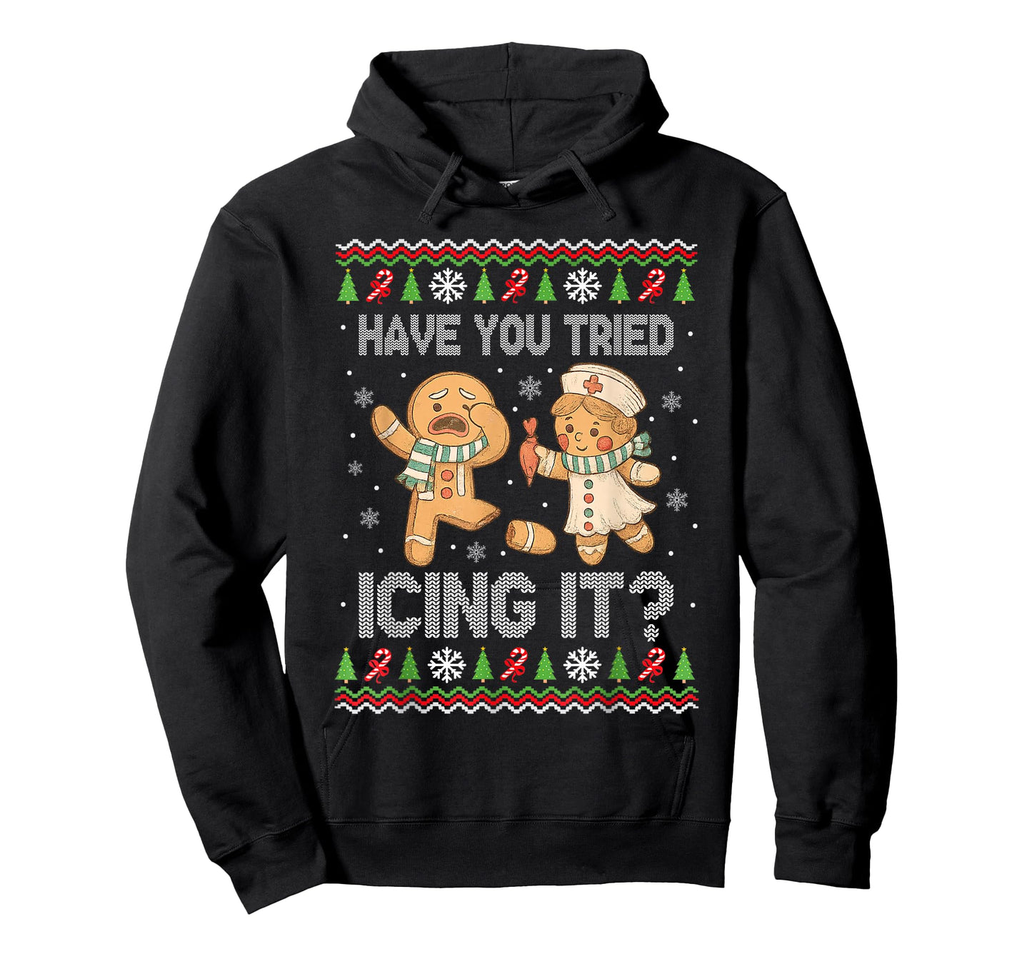 Have You Tried Icings It Gingerbread Nurse Ugly Christmas T-Shirt