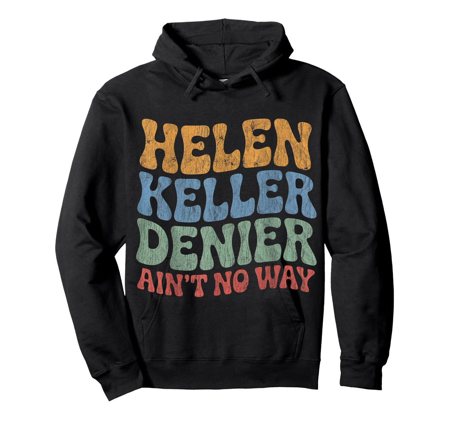 Helen Keller Denier Ain't No Way Vintage Meme Groovy T-Shirt