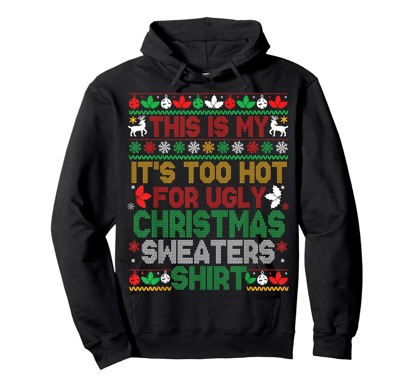 This is My Its Too Hot for Ugly Christmas Sweaters Women Men T-Shirt