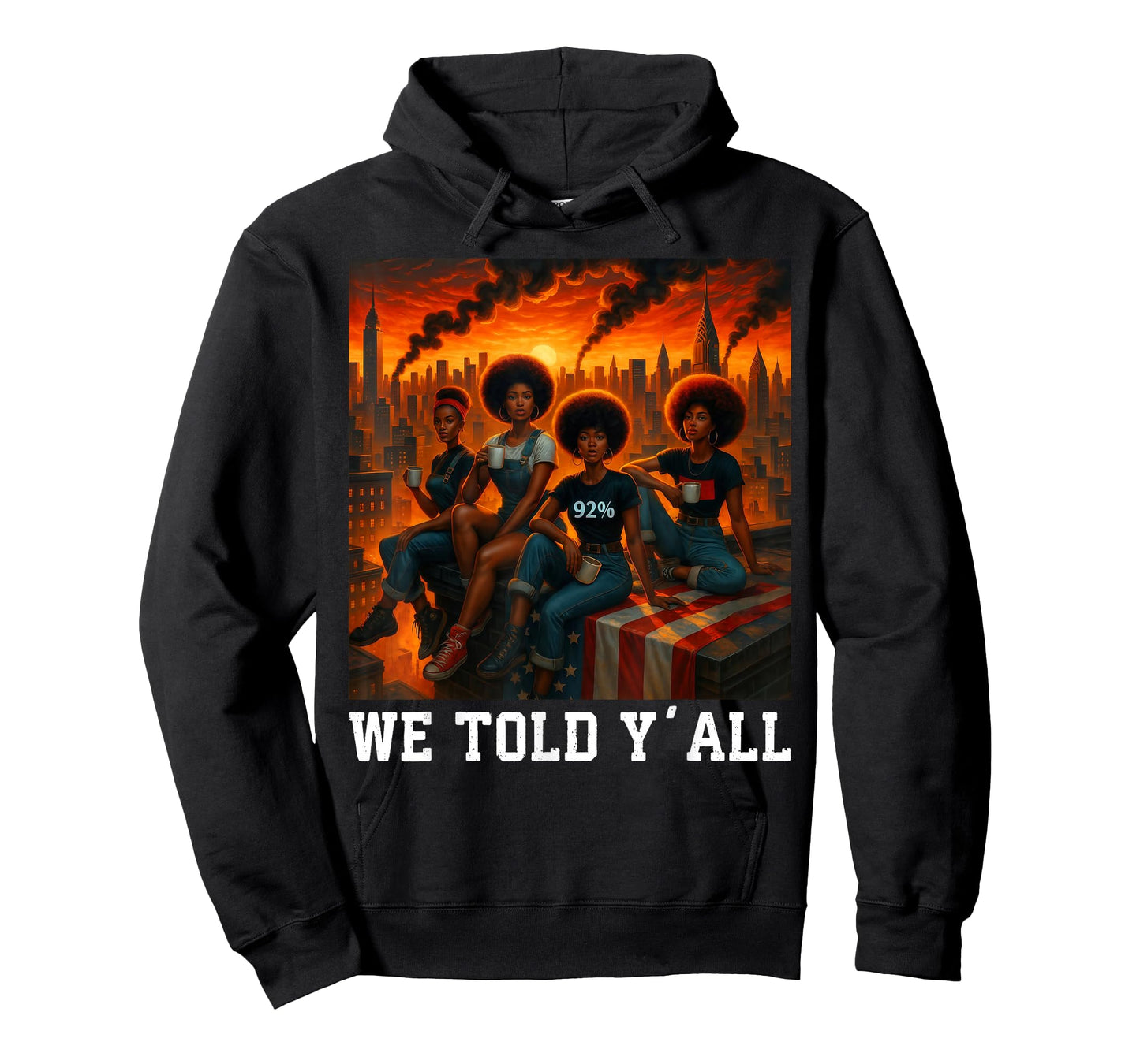 We Told Y'all 92% Afro Women Black Girls Black History T-Shirt