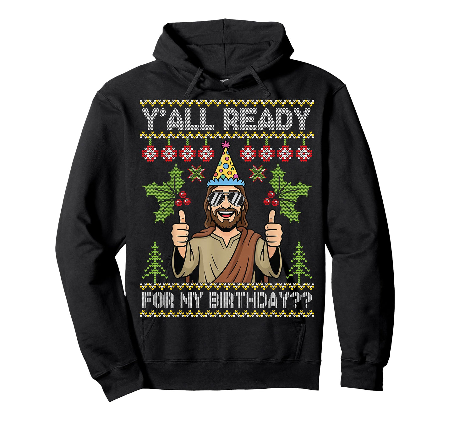 Y’All Ready for My Birthday Jesus Christmas Ugly Sweater T-Shirt