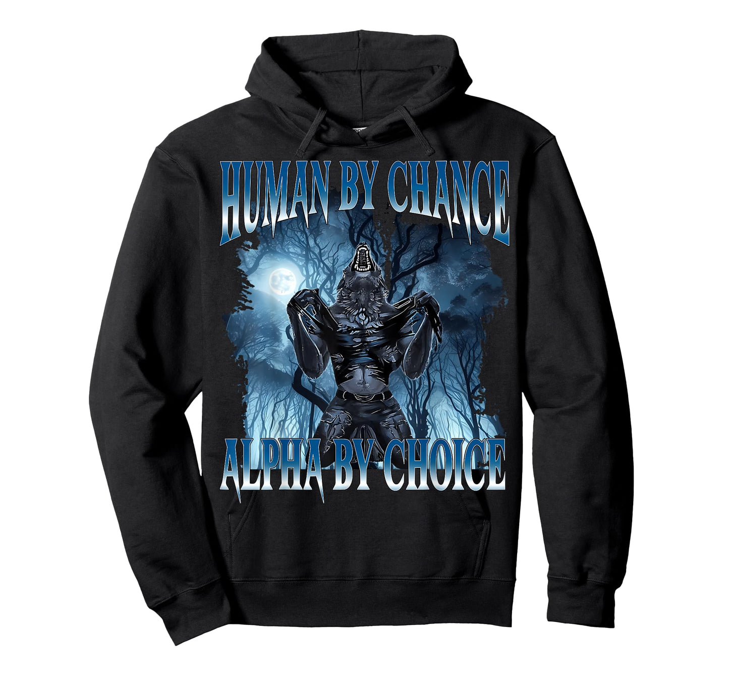 Human by Chance Alpha by Choice Funny Cringe Alpha Wolf Meme T-Shirt